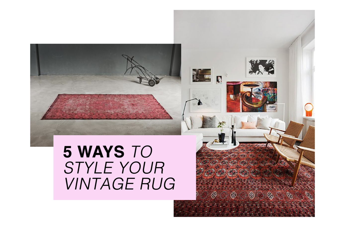 5 Ways To Style Your Vintage Rug