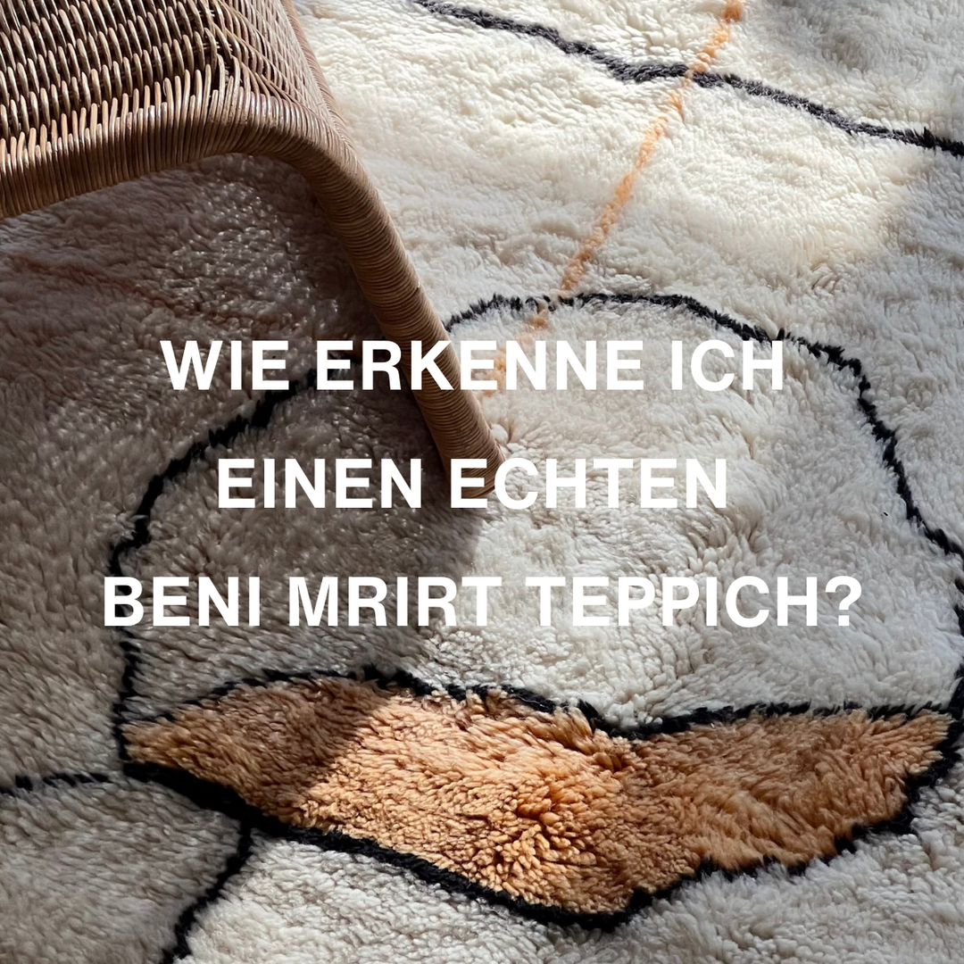 Wie erkenne ich einen echten Beni Mrirt Teppich?